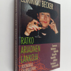 Lemmikki Becker : Ratko Ariadnen lankoja : juonikas seura... - pikkukuva 1