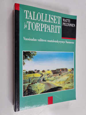 Matti Peltonen : Talolliset ja torpparit : vuosisadan vai...