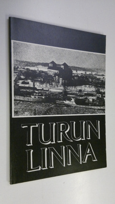 Markus ym. (toim.) Palokangas : Turun linna