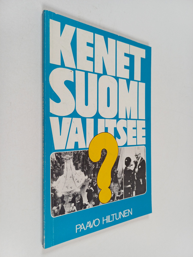 Paavo Hiltunen : Kenet Suomi valitsee