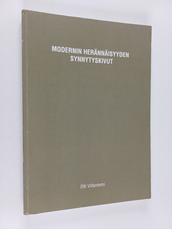 Olli Viitaniemi : Modernin herännäisyyden synnytyskivut :...