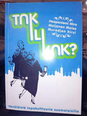 Haapaniemi ym.: TAK ILI KAK ? Venäläistä tapakulttuuria ...