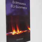 Erämaasta EU-Suomeksi (signeerattu, tekijän omiste) - pikkukuva 1