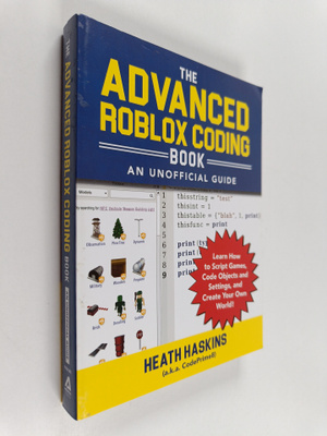 Heath Haskins : The advanced Roblox coding book an unoffi...