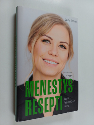 Laura Friman : Menestysresepti : Noora Fagerströmin tarina