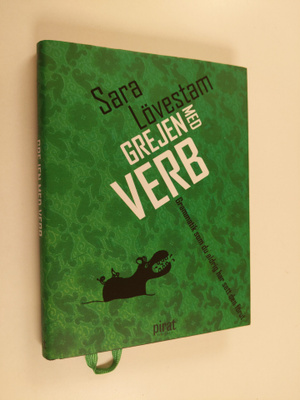 Sara Lövestam : Grejen med verb : grammatik som du aldrig...