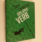 Sara Lövestam : Grejen med verb : grammatik som du aldrig... - pikkukuva 1