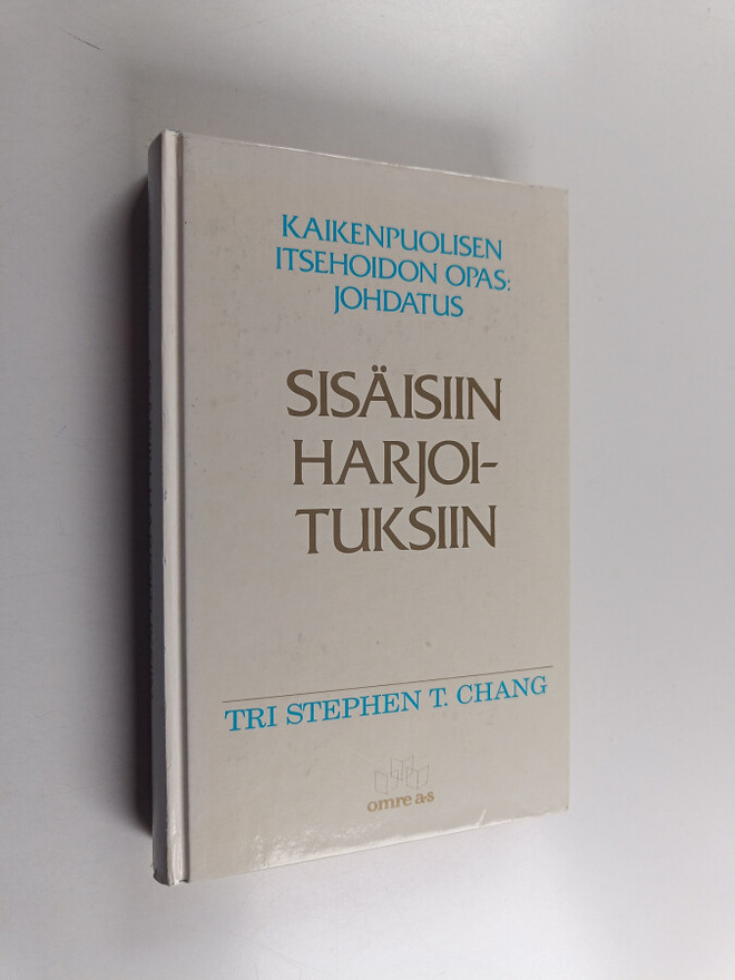 Stephen T. Chang : Kaikenpuolisen itsehoidon opas : johda...