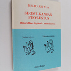 Keijo Astala : Suomi-kansan puolustus : arkistojen kertom... - pikkukuva 1