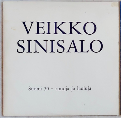 VEIKKO SINISALO Suomi 50 • Runoja Ja Lauluja– 2-LP 1969/1978