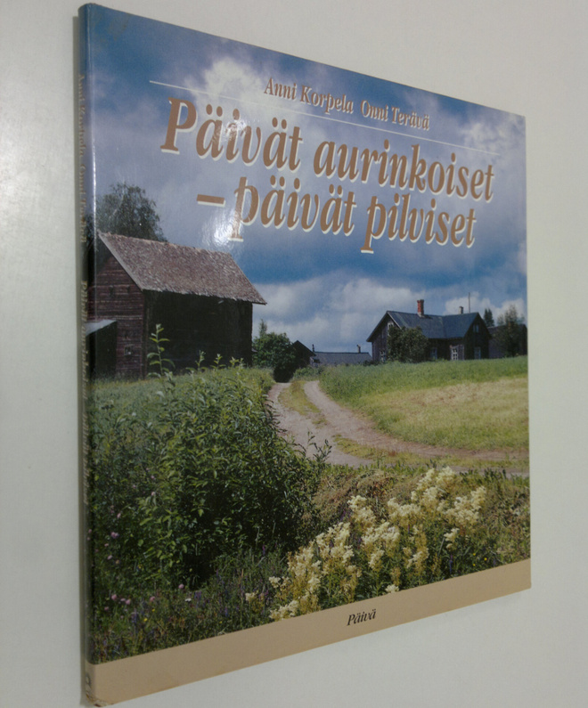 Anni Korpela : Päivät aurinkoiset - päivät pilviset