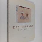 Kaarina Kaila : Kaarina Kaila : taiteilija - pikkukuva 1