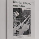 Aapo Roselius : Kiista, eheys, unohdus : Vapaussodan muis... - pikkukuva 1