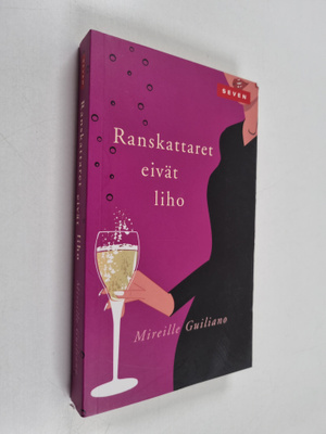 Mireille Guiliano : Ranskattaret eivät liho