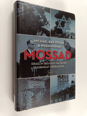 Michael Bar-Zohar : Mossad : Israelin salaisen palvelun s...