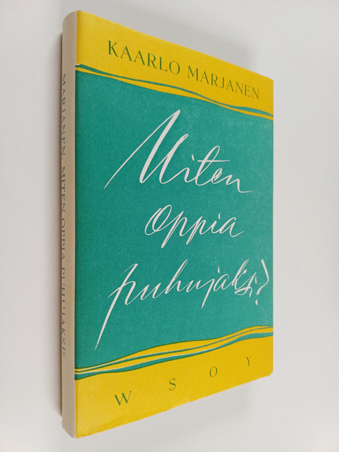 Kaarlo Marjanen : Miten oppia puhujaksi? : puhetaidon opa...