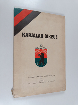 Karjalan oikeus : julaissut Karjalan keskushallitus : Lii...