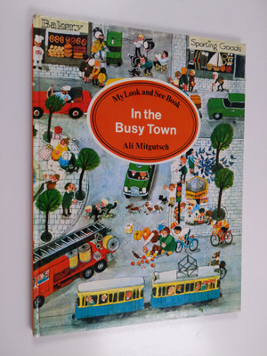 Ali Mitgutsch : In the Busy Town