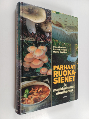 Marita Joutjärvi ym. : Parhaat ruokasienet ja maukkaimmat...