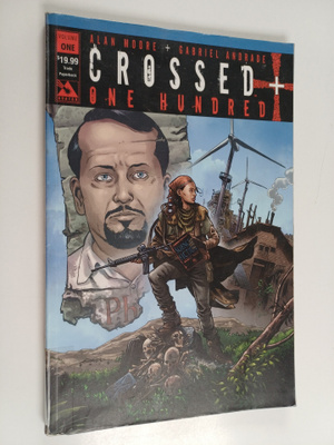 Alan Moore : Crossed + one hundred Volume one