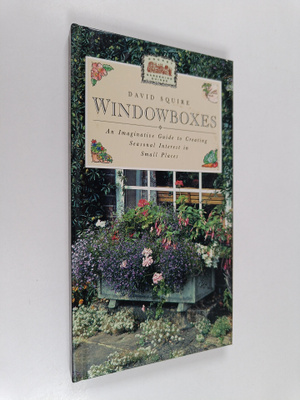 David Squire : Windowboxes : An Imaginative Guide to Crea...