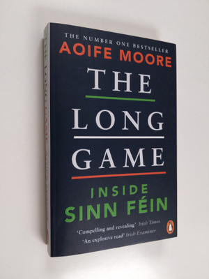 Aoife Moore : The Long Game - Inside Sinn Fein