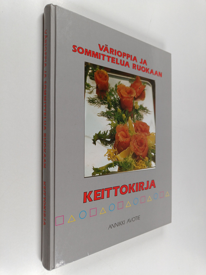 Annikki Avotie : Värioppia ja sommittelua ruokaan : keitt...