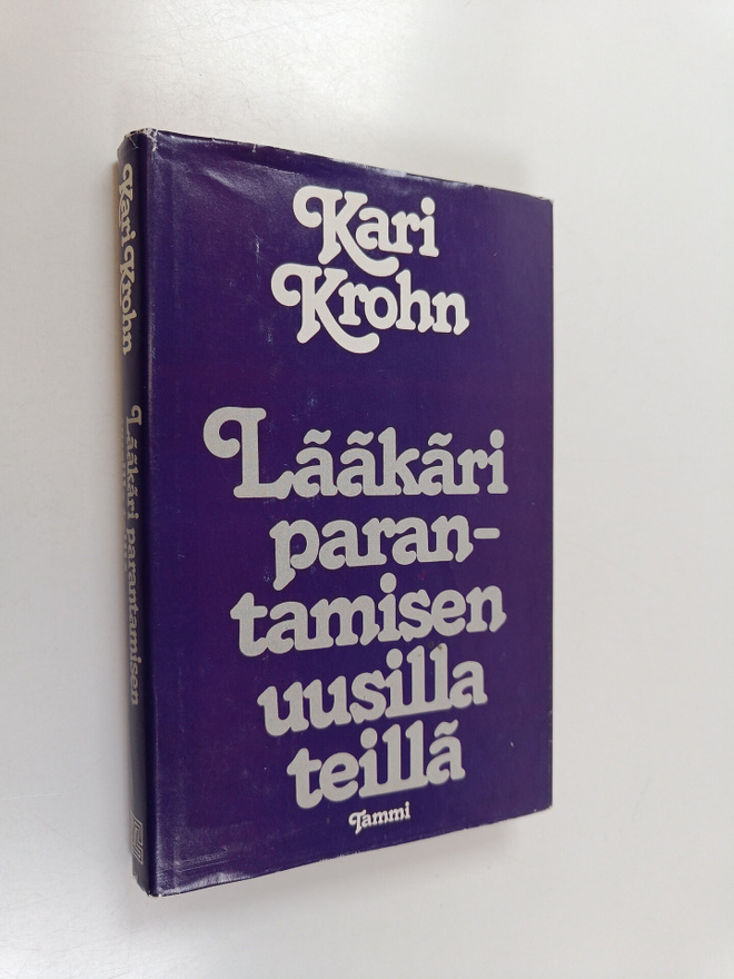 Kari Krohn : Lääkäri parantamisen uusilla teillä