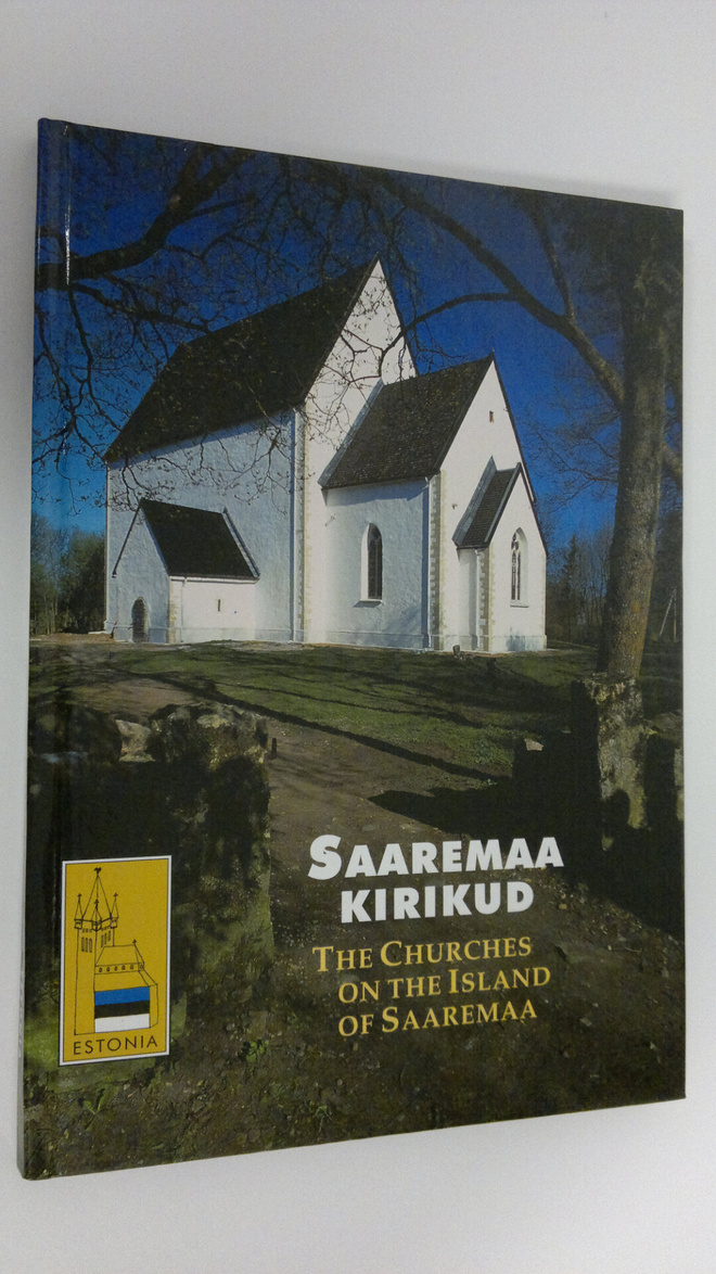 Kaur Alttoa : Saaremaa kirikud = The churches on the Isla...