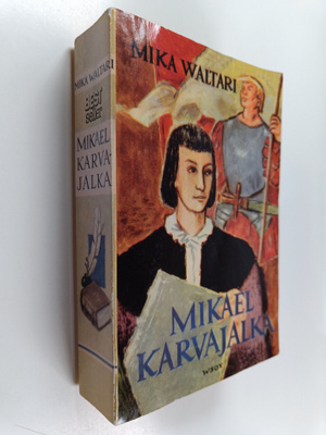 Mika Waltari : Mikael Karvajalka : Mikael Karvajalan nuor...