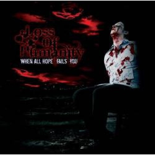 Loss Of Humanity - When All Hope Fails You (CD) MINT!!