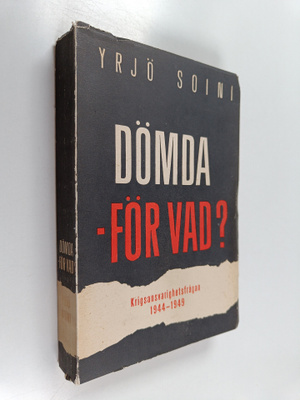 Yrjö Soini : Dömda - för vad? : krigsansvarighetsfrågan 1...