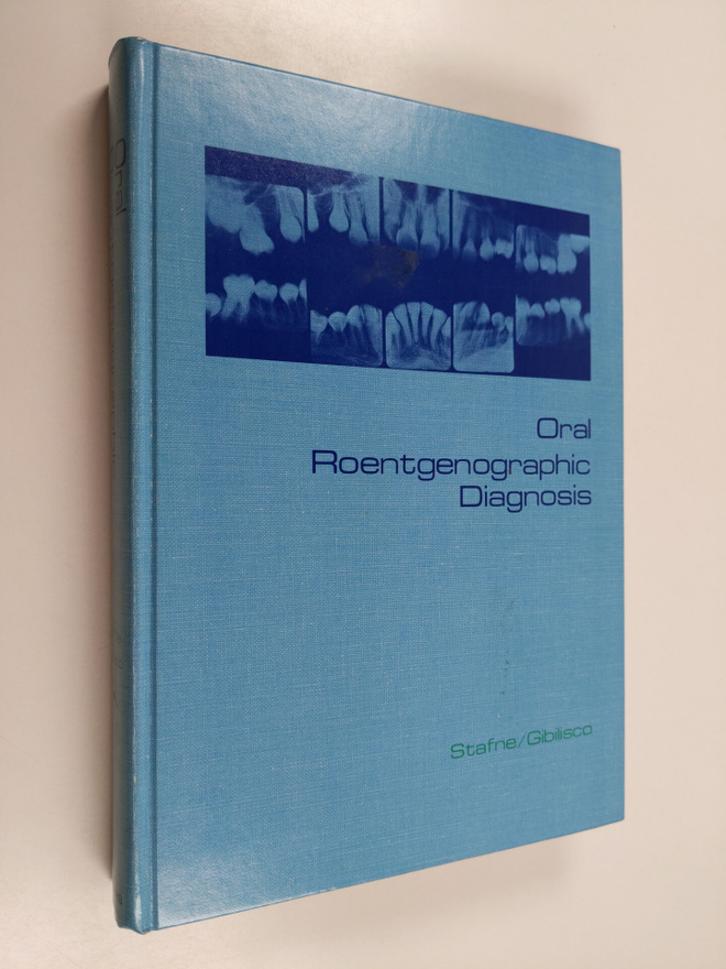 Edward C. Stafne : Oral roentgenographic diagnosis