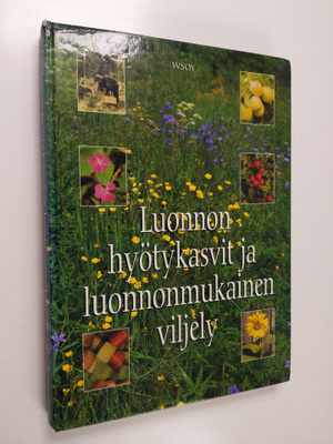 Toivo Rautavaara : Luonnon hyötykasvit ja luonnonmukainen...