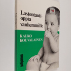 Kauko Kouvalainen : Lastentautioppia vanhemmille - pikkukuva 1