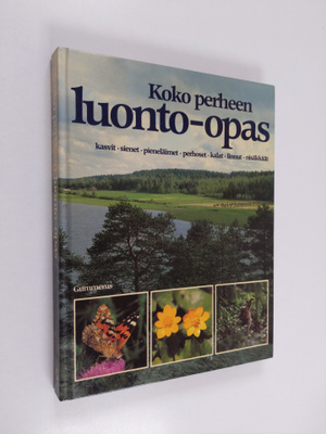 Ismo (suom.) Nuuja : Koko perheen luonto-opas : kasvit, s...