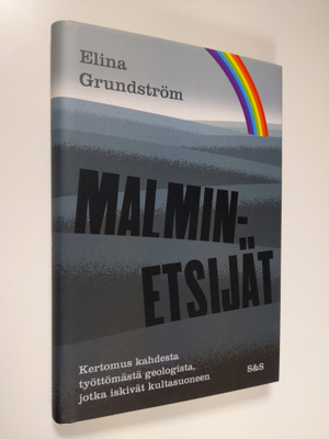 Elina Grundström : Malminetsijät : kertomus kahdesta työt...