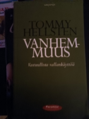 Tommy Hellsten Vanhemmuus vastuullista vallan käyttöä