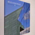 Paula Holmila : Musiikkitalo = Musikhuset i Helsingfors =... - pikkukuva 1