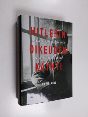 David King : Hitlerin oikeudenkäynti : vallankaappausyrit...