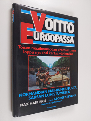 Max Hastings : Voitto Euroopassa : Normandian maihinnousu...
