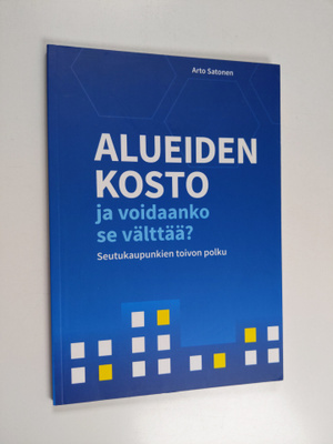 Arto Satonen : Alueiden kosto ja voidaanko se välttää? : ...