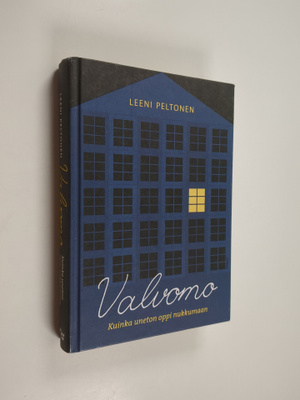 Leeni Peltonen : Valvomo : kuinka uneton oppi nukkumaan