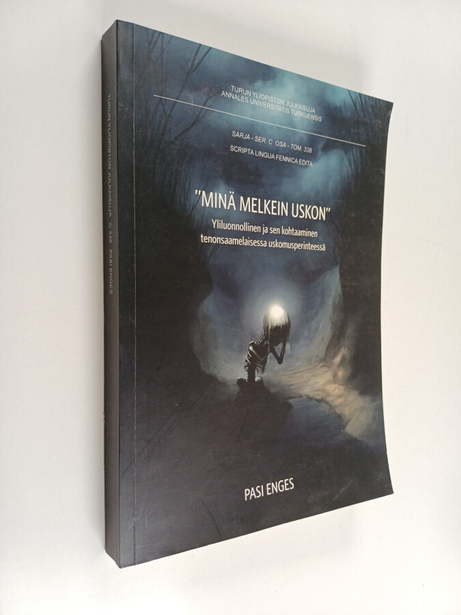 Pasi Enges : Minä melkein uskon : yliluonnollinen ja sen ...
