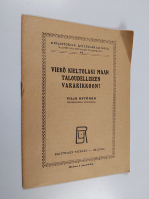 Viljo Hytönen : Viekö kieltolaki maan taloudelliseen vara...