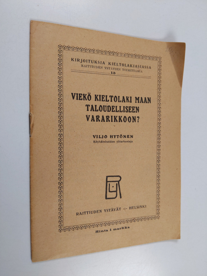 Viljo Hytönen : Viekö kieltolaki maan taloudelliseen vara...
