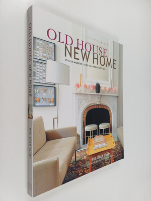 Ros Byam Shaw : Old House, New Home