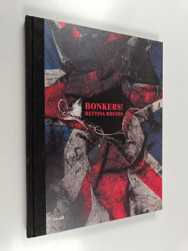 Bettina Rheims : Bonkers! : A Fortnight in London