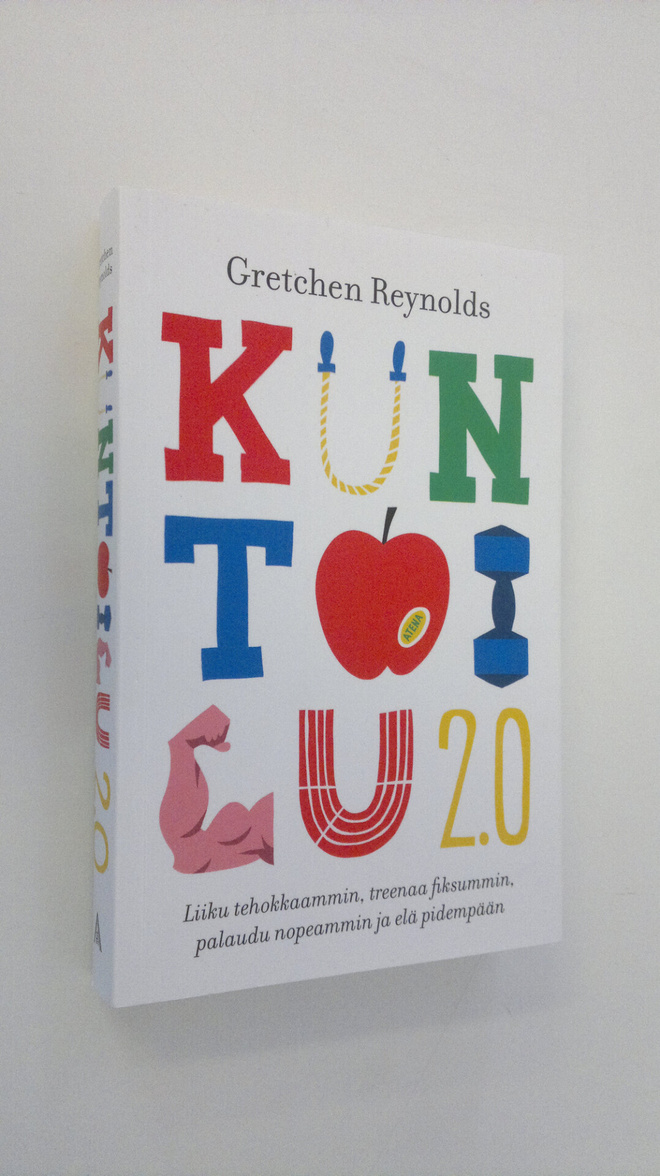 Gretchen Reynolds : Kuntoilu 2.0 : liiku tehokkaammin, tr...