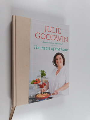 Julie Goodwin : The Heart of the Home
